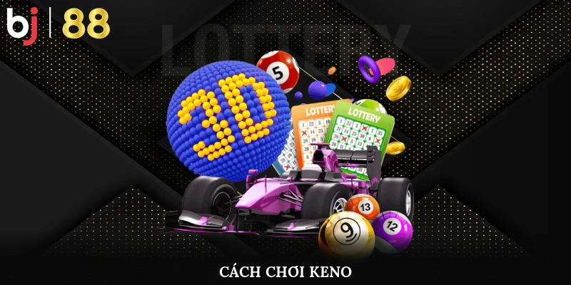 Cách chơi keno