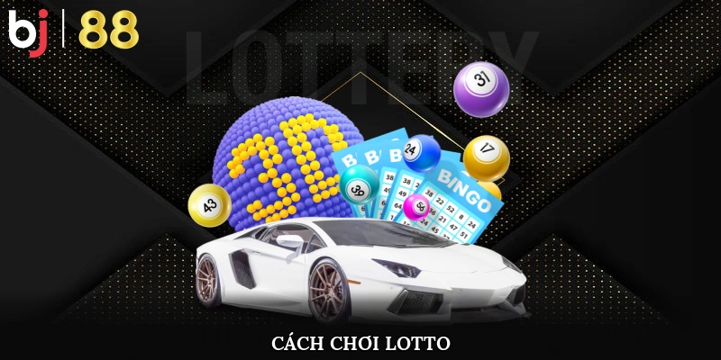 Cách chơi lotto