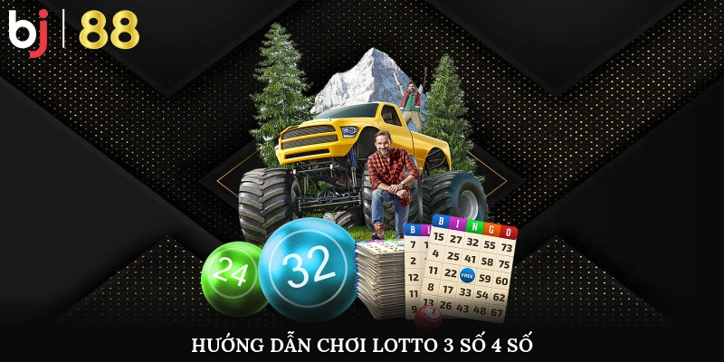 Hướng dẫn chơi lotto 3 số, 4 số