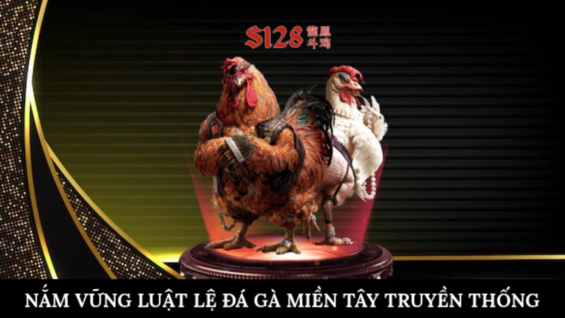 Nắm vững luật lệ đá gà miền Tây truyền thống